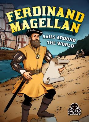 Ferdinand Magellan Sails Around the World (Extraordinary Explorers) By Nel Yomtov, Kat Baumann (Illustrator) Cover Image