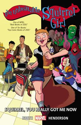The Unbeatable Squirrel Girl Vol. 3: Squirrel, You Really Got Me Now By Ryan North (Text by), Erica Henderson (Illustrator) Cover Image