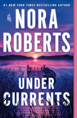 Under Currents: A Novel By Nora Roberts Cover Image