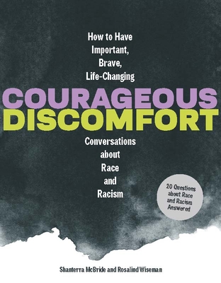 Courageous Discomfort: How to Have Important, Brave, Life-Changing Conversations about Race and Racism Cover Image