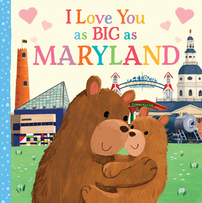 I Love You as Big as Maryland By Rose Rossner, Joanne Partis (Illustrator) Cover Image
