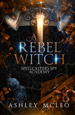 A Rebel Witch: A Supernatural Spy Academy Series Cover Image