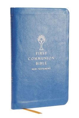 Nabre, New American Bible, Revised Edition, Catholic Bible, First Communion Bible: New Testament, Leathersoft, Blue: Holy Bible By Catholic Bible Press Cover Image