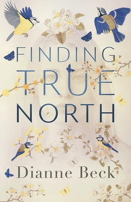 Finding True North By Dianne Beck Cover Image