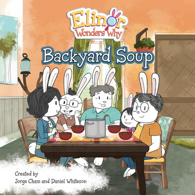 Elinor Wonders Why: Backyard Soup Cover Image