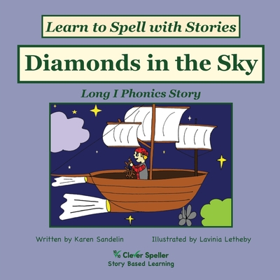 Diamonds in the Sky: Decodable Sound Phonics Reader for Long I Word Families By Karen Sandelin, Lavinia Letheby Cover Image