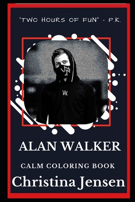 Alan Walker Calm Coloring Book By Christina Jensen Cover Image