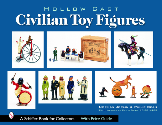 Hollow-Cast Civilian Toy Figures (Schiffer Book for Collectors) Cover Image