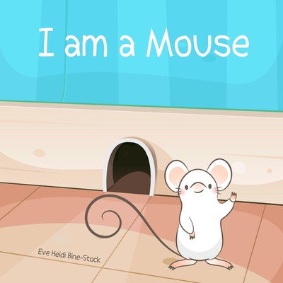 Cover for I am a Mouse