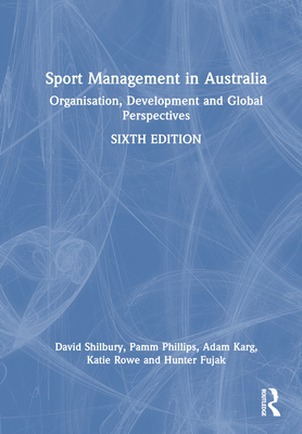 Sport Management in Australia: Organisation, Development and Global Perspectives Cover Image