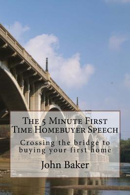 The 5 Minute First Time Homebuyer Speech: Crossing the bridge to buying your first home Cover Image