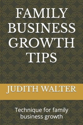 Family Business Growth Tips: Technique for family business growth Cover Image