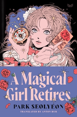A Magical Girl Retires: A Novel Cover Image