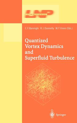 Quantized Vortex Dynamics and Superfluid Turbulence (Lecture Notes in Physics #571) Cover Image