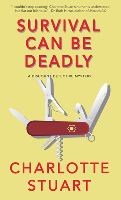 Survival Can Be Deadly: A Discount Detective Mystery By Charlotte Stuart Cover Image