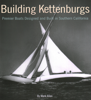 Building Kettenburgs: Premier Boats Designed and Built in Southern California Cover Image