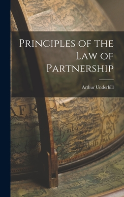 Principles of the Law of Partnership By Arthur Underhill Cover Image