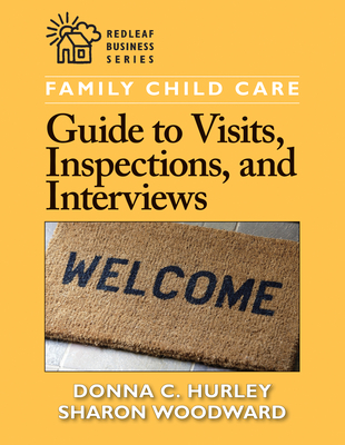 Cover for Family Child Care Guide to Visits, Inspections, and Interviews (Redleaf Business)