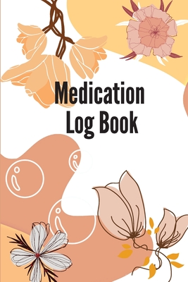Daily Medication Log Book: 52-Week Medication Chart Book To Track Personal Medication And Pills Monday To Sunday Record Book Cover Image