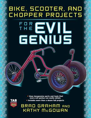 Bike, Scooter, and Chopper Projects for the Evil Genius Cover Image