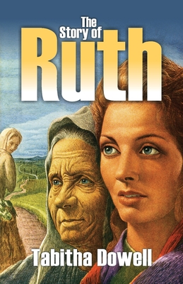 The Story of Ruth By Tabitha Dowell Cover Image