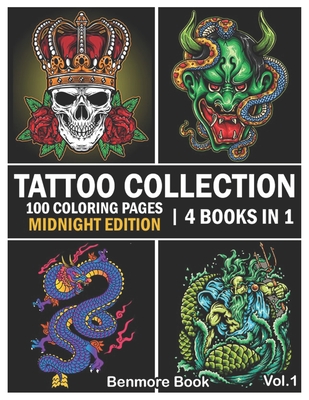 Tattoo Collection Midnight Edition: An Adult Coloring Book with 100  Incredible Coloring Pages Awesome and Relaxing Tattoo Designs for Men and  Women Vo (Paperback) | Malaprop's Bookstore/Cafe