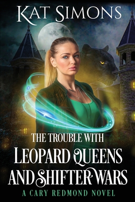 Cover for The Trouble with Leopard Queens and Shifter Wars