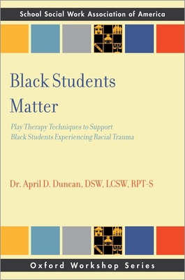 Black Students Matter: Play Therapy Techniques to Support Black Students Experiencing Racial Trauma (Sswaa Workshop) Cover Image