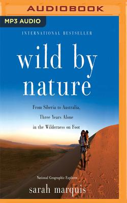 Wild by Nature: From Siberia to Australia, Three Years Alone in the Wilderness on Foot Cover Image