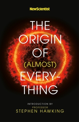 New Scientist: The Origin of (almost) Everything By New Scientist Cover Image