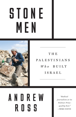 Stone Men: The Palestinians Who Built Israel By Andrew Ross Cover Image