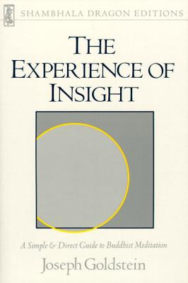 The Experience of Insight: A Simple and Direct Guide to Buddhist Meditation Cover Image