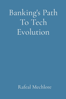 Banking's Path To Tech Evolution Cover Image