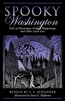 Spooky Washington: Tales of Hauntings, Strange Happenings, and Other Local Lore Cover Image