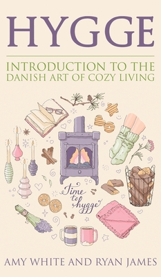 Hygge: Introduction to The Danish Art of Cozy Living (Hygge Series) (Volume 1) Cover Image