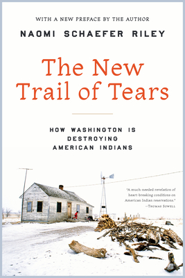 The New Trail of Tears: How Washington Is Destroying American Indians By Naomi Schaefer Riley Cover Image