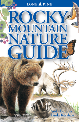 Rocky Mountain Nature Guide By Andy Bezener, Linda Kershaw, Gary Ross (Illustrator) Cover Image