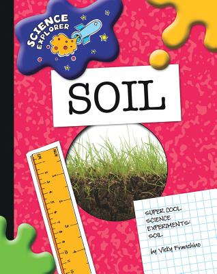 Soil (Explorer Library: Science Explorer) Cover Image