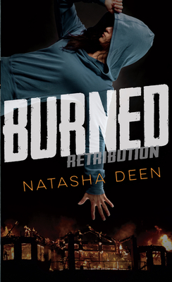 Burned (Retribution #1) By Natasha Deen Cover Image