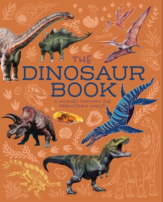 The Dinosaur Book: A Journey Through the Prehistoic World Cover Image