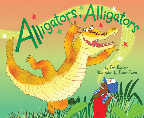 Alligators, Alligators By Eve Bunting, Diane Ewen (Illustrator) Cover Image