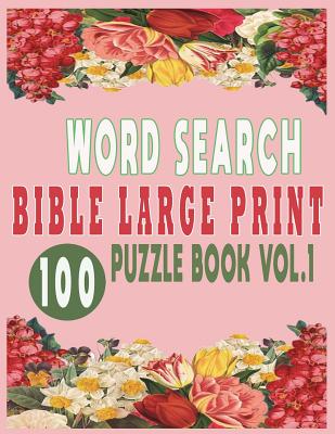 Word Search Bible Large Print 100 Puzzle Book Vol.1 By Jissie Tey Cover Image