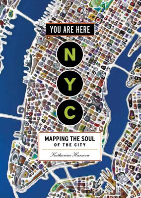 You Are Here: NYC: Mapping the Soul of the City Cover Image