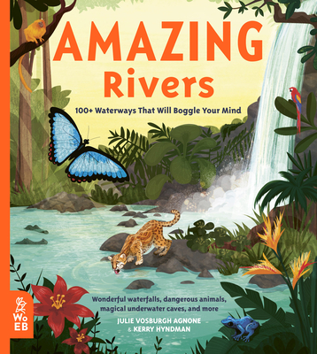 Amazing Rivers: 100+ Waterways That Will Boggle Your Mind (Our Amazing World) Cover Image