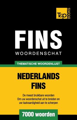 Thematische woordenschat Nederlands-Fins - 7000 woorden (Dutch Collection #58)