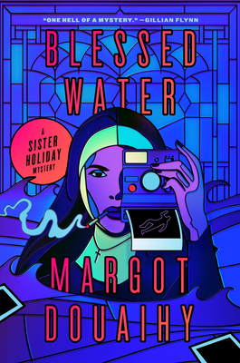 Blessed Water: A Sister Holiday Mystery By Margot Douaihy Cover Image