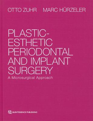 Plastic-Esthetic Periodontal and Implant Surgery: A Microsurgical Approach Cover Image
