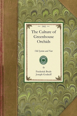 The Culture of Greenhouse Orchids (Gardening in America) Cover Image