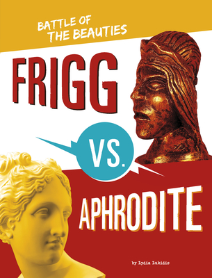 Frigg vs. Aphrodite: Battle of the Beauties Cover Image
