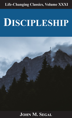 Discipleship (Life-Changing Classics)
